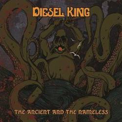 Diesel King : The Ancient and the Nameless